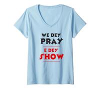 Femme We Dey Pray E Dey Show NSPDP Prière matinale T-Shirt avec Col en V