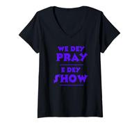 Femme We Dey Pray E Dey Show NSPPD Autel de prière du Matin T-Shirt avec Col en V