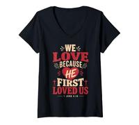 Femme We Love Because He First Loved US 1 John 4:19 Verse biblique T-Shirt avec Col en V