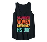 Femme Well behaved women rarely make history Débardeur