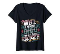 Femme Well I Almost Died What's Your Excuse Thrill Sarcasm - T-Shirt avec Col en V