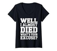 Femme Well I Almost Died What's Your Excuse Thrill Sarcasm - T-Shirt avec Col en V
