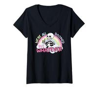 Femme We're All Doomed But Whatever Squelette Arc-en-Ciel Humour drôle T-Shirt avec Col en V