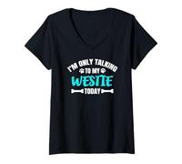 Femme Westies Westy I'm Only Talking to My Westie Today T-Shirt avec Col en V