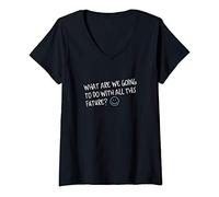 Femme What Are We Going To Do With All This Future? Funny Gift T-Shirt avec Col en V