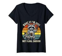 Femme What If I'm Just Not Feral Enough Sarcastic Raton Laveur T-Shirt avec Col en V
