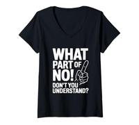 Femme What Part of NO Don't You Understand Funny Citation T-Shirt avec Col en V