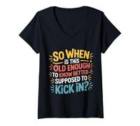 Femme When Does 'Old Enough to Know Better' Start - T-Shirt avec Col en V