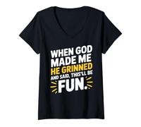 Femme When God Made Me He Grinned and Said This'll Be Fun Humour T-Shirt avec Col en V