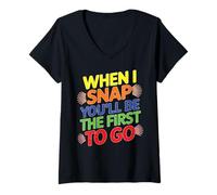 Femme When I Snap You'll Be The First To Go Humour sarcastique T-Shirt avec Col en V