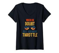 Femme When in Doubt Just add More Throttle T-Shirt avec Col en V