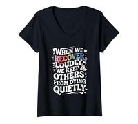 Femme When We Recover Loudly We Keep Others from Dying Quietly T-Shirt avec Col en V