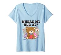 Femme Where My Hug at Cute Teddy Bear Funny Desperate Trendy Meme T-Shirt avec Col en V
