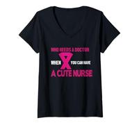 Femme Who Needs A Doctor When You Can Have A Cute Nurse T-Shirt avec Col en V