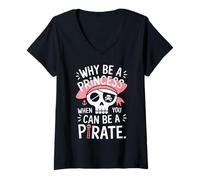 Femme Why Be a Princess When You Can Be a Pirate T-Shirt avec Col en V
