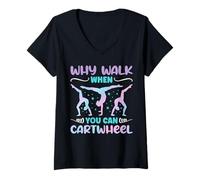 Femme Why Walk When You Can Cartwheel - Funny Girls T-Shirt avec Col en V