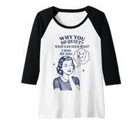 Femme Why You So Quiet I Miss My Dog Bouledogue français Manche Raglan