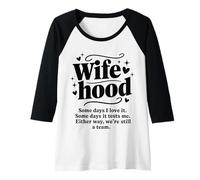 Femme Wifehood Some Days I Love It Real Life Marriage Citation Manche Raglan