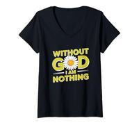 Femme Without God I'm Nothing - Christian Faith & Humility T-Shirt avec Col en V