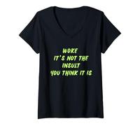 Femme Woke It's Not The Insult You Think It is Political Humour T-Shirt avec Col en V