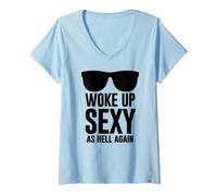 Femme Woke Up Sexy As Hell Again Funny Saying Im Too Sexy for This T-Shirt avec Col en V