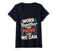Femme Work Together and Prove That We Can - T-Shirt avec Col en V