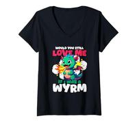 Femme Would You Still Love Me If I Wyrm T-Shirt avec Col en V