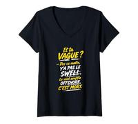 Femme Y'a Le Swell Le Vent Souffle Offshore C'est Mort - Brice T-Shirt avec Col en V