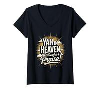 Femme Yah in Heaven, That's Who I Praise ! T-Shirt avec Col en V