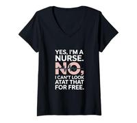 Femme Yes Im A Nurse No I Can't Look at That Funny T-Shirt avec Col en V