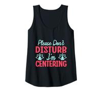 Femme Yoga Please Don´t Disturb I´m Centering Funny Yoga Débardeur