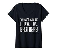 Femme You Can't Scare Me I Have Five Brothers - Assortiment amusant T-Shirt avec Col en V