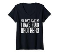Femme You Can't Scare Me I Have Four Brothers - Assortiment amusant T-Shirt avec Col en V