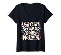 Femme You Can't Screw Up Doing Nothing Lazy Logic Jokes - T-Shirt avec Col en V