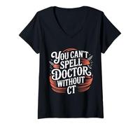 Femme You Can't Spell Doctor Without CT Hospital Radiology - T-Shirt avec Col en V