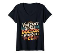 Femme You Can't Spell Doctor Without CT Radiologie de l'hôpital |- T-Shirt avec Col en V