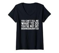 Femme You Can't Tell Me What to Do You're Not My Granddaughter T-Shirt avec Col en V