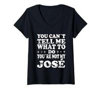 Femme You Can't Tell Me What to Do You're Not My José T-Shirt avec Col en V