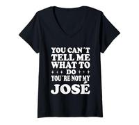 Femme You Can't Tell Me What to Do You're Not My José T-Shirt avec Col en V