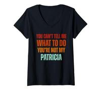 Femme You Can't Tell Me What to Do You're Not My Patricia Wife T-Shirt avec Col en V