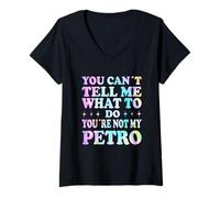 Femme You Can't Tell Me What to Do You're Not My Petro T-Shirt avec Col en V
