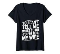Femme You Can't Tell Me What To Do You're Not My Wife Funny Couple T-Shirt avec Col en V