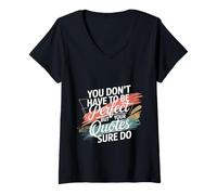 Femme You Don't Have to Be Perfect But Your Quotes Sure Do - T-Shirt avec Col en V