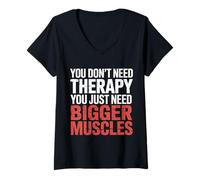 Femme You Don't Need Therapy You Just Need Bigger Muscles |- T-Shirt avec Col en V