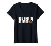 Femme You Had Me At Hadron - Blague sur la physique des particules du CERN LHC T-Shirt avec Col en V