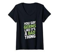 Femme You Say Germs Like It's a Bad Thing Microbiologist T-Shirt avec Col en V