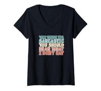 Femme You Think I'm Sarcastic You Should Hear What I Don't Say T-Shirt avec Col en V