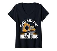 Femme You'll Have That on These Bigger Jobs Construction - T-Shirt avec Col en V