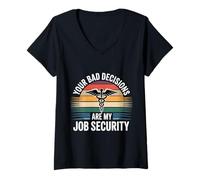 Femme Your Bad Decisions are My Job Security Hospital Doctor - T-Shirt avec Col en V