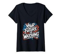 Femme Your Future is Watching - Citation Positive de Motivation T-Shirt avec Col en V